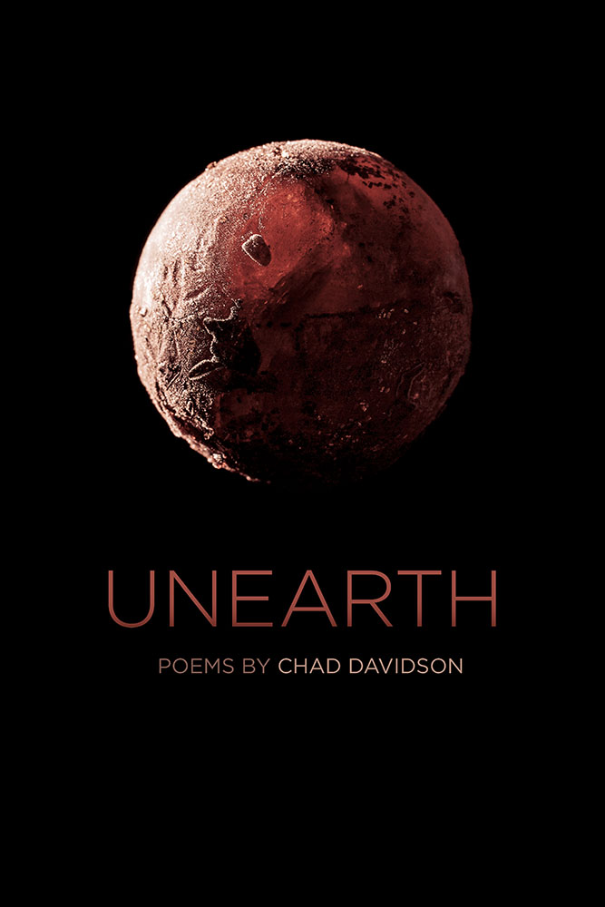 UNEARTH by Chad Davidson